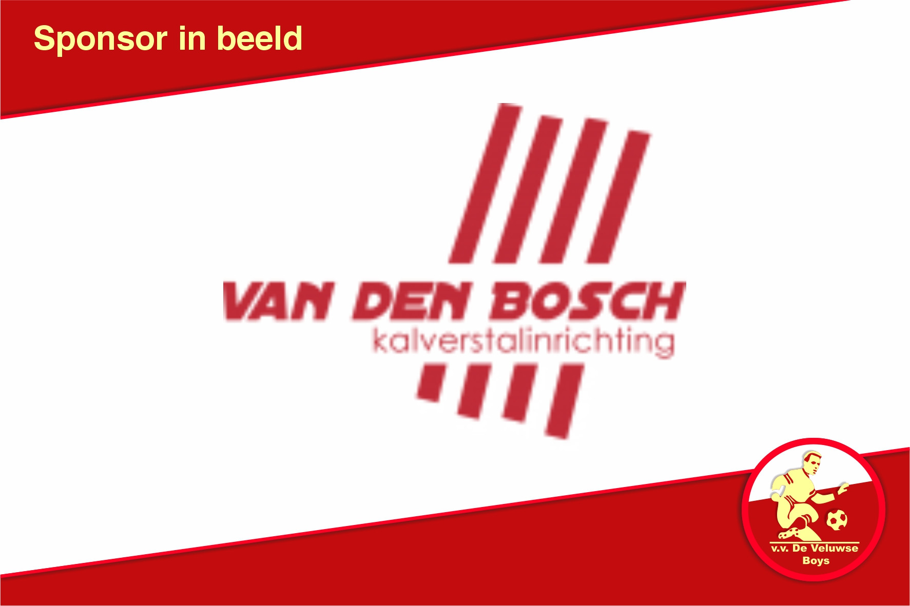 Sponsor in Beeld: Van den Bosch Stalinrichting